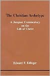 The Christian Archetype: A Jungian Commentary on the Life of Christ
