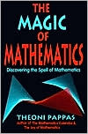 The Magic of Mathematics: Discovering the Spell of Mathematics