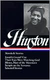 Zora Neale Hurston: Novels and Stories (Jonah's Gourd Vine, Their Eyes Were Watching God, Moses, Man of the Mountain, Seraph on the Suwanee, Selected Stories) (Library of America)
