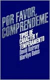 Por Favor, Comprendeme: Tipos de Caracter y Temperamento
