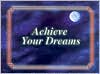 Achieve Your Dreams