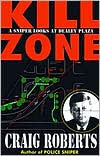 Kill Zone: A Sniper Looks at Dealey Plaza