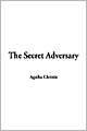 The Secret Adversary (Tommy and Tuppence Series)