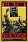 This Side of Glory: The Autobiography of David Hilliard and the Story of the Black Panther Party