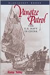 Yangtze Patrol: The U. S. Navy in China