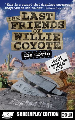 The Last Friends of Willie Coyote: The Movie [NOOK Book]
