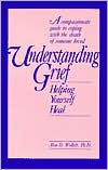 Understanding Grief: Helping Yourself Heal