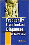 Frequently Overlooked Diagnoses In the Acute Setting