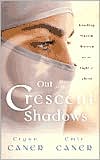 Out of the Crescent Shadows: Leading Muslim Women into the Light of Christ