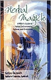 Herbal Magick: A Witch's Guide to Herbal Enchantments,Folklore and Divinations