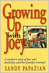 download Growing up with Joey : A Mother's Story of Her Son's Disability and Her Family's Triumph book