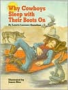 Why Cowboys Sleep With Their Boots On