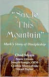Say to This Mountain; Mark's Story of Discipleship