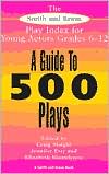 The Smith and Kraus Index of Plays for Young Actors: A Guide to 500 Plays