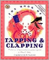 The Book of Tapping and Clapping: Wonderful Songs and Rhymes Passed down from Generation to Generation for Infants and Toddlers