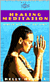 Healing Meditation: Nourish Mind Body and Spirit
