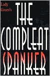 The Lady Green's The Compleat Spanker