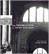 The Destruction Of Penn Station: Photographs by Peter Moore