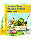 Sapo y Sepo un año entero (Frog and Toad All Year)