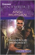 Dangerous Memories (Harlequin LP Intrigue Series #1406) by Angi Morgan: Book Cover