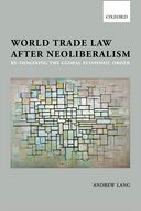 World Trade Law after Neoliberalism by Andrew Lang: Book Cover