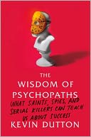 The Wisdom of Psychopaths by Kevin Dutton: Book Cover