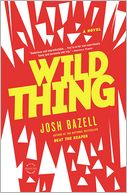 Wild Thing by Josh Bazell: Book Cover