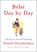 Bebe Day by Day by Pamela Druckerman: Book Cover