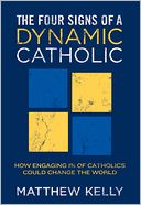 The Four Signs of A Dynamic Catholic by Matthew Kelly: NOOK Book Cover