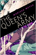 The Queen's Army by Marissa Meyer: NOOK Book Cover