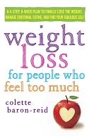 Weight Loss for People Who Feel Too Much by Colette Baron-Reid: Book Cover