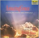 Amazing Grace: American Hymns and Spirituals