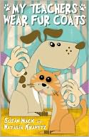 My Teachers Wear Fur Coats by Susan Mack: NOOK Book Cover