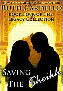 Saving the Sheikh (Book 4) (Legacy Collection) by Ruth Cardello: NOOK Book Cover