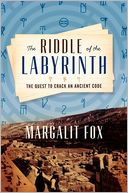The Riddle of the Labyrinth by Margalit Fox: Book Cover