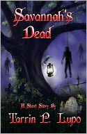 Savannah's Dead by Tarrin P. Lupo: NOOK Book Cover