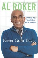 Never Goin' Back by Al Roker: Book Cover