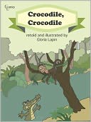 Crocodile, Crocodile by Gloria Lapin: NOOK Book Cover
