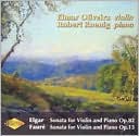 Elgar: Sonata for Violin and Piano, Op. 82; Fauré: Sonata for Violin and Piano, Op. 13