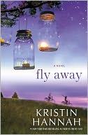 Fly Away by Kristin Hannah: NOOK Book Cover