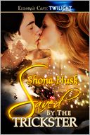 Saved by the Trickster by Shona Husk: NOOK Book Cover