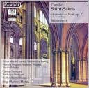 Saint-Saëns: Oratorio de Noël, Op. 12; Messe, Op. 4