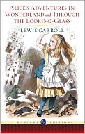 Alice's Adventures in Wonderland and Through the Looking-Glass (Barnes & Noble Signature Editions) by Lewis Carroll: NOOK Book Cover