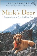 Merle's Door by Ted Kerasote: NOOK Book Cover