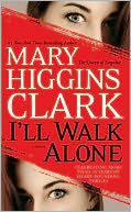 I'll Walk Alone by Mary Higgins Clark: NOOK Book Cover