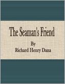 The Seaman's Friend by Richard Henry Dana: NOOK Book Cover