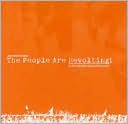 The People Are Revolting: In the Very Best Sense of That Word
