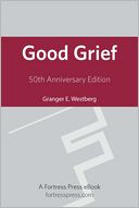 Good Grief 50th Ann Ed by Granger E. Westberg: NOOK Book Cover