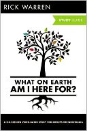 What on Earth Am I Here For? by Rick Warren: Book Cover