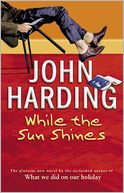 While the Sun Shines by John Harding: Book Cover